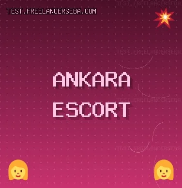 Ankara Escort: Keçiören Escort, Akyurt Escort, Pursaklar Escort